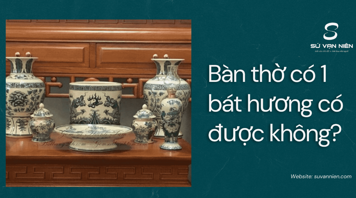 Bàn thờ có 1 bát hương có được không